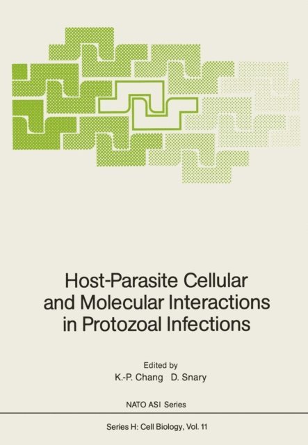 David Snary, K.-P. Chang - Host-Parasite Cellular and Molecular Interactions in Protozoal Infections, E-bok