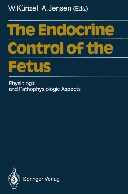 Arne Jensen, Wolfgang Kunzel - Endocrine Control of the Fetus, E-bok