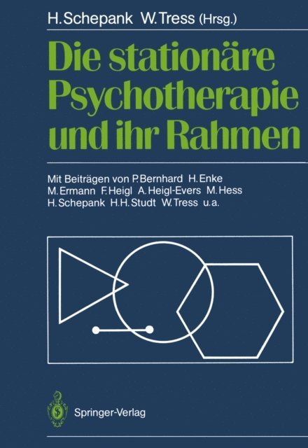 Wolfgang Tress, Heinz Schepank - Die stationäre Psychotherapie und ihr Rahmen, E-bok