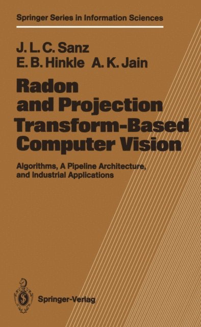 Anil K. Jain, Eric B. Hinkle, Jorge L.C. Sanz - Radon and Projection Transform-Based Computer Vision, E-bok