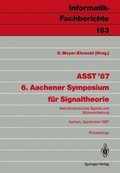 ASST ?87 6. Aachener Symposium für Signaltheorie