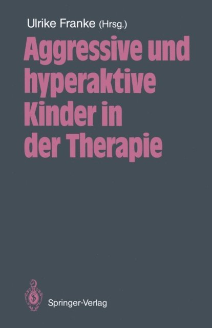 Ulrike Franke - Aggressive und hyperaktive Kinder in der Therapie, E-bok