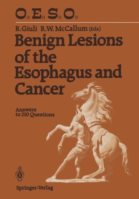 Richard W. McCallum, Robert Giuli - Benign Lesions of the Esophagus and Cancer, E-bok
