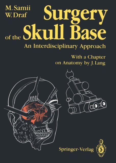 Wolfgang Draf, Madjid Samii - Surgery of the Skull Base, E-bok