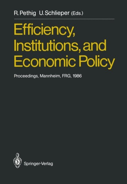 Ulrich Schlieper, Rudiger Pethig - Efficiency, Institutions, and Economic Policy, E-bok