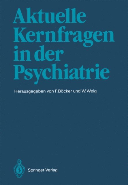 Wolfgang Weig, Felix Bocker - Aktuelle Kernfragen in der Psychiatrie, E-bok