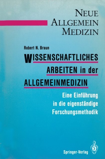 Robert N. Braun - Wissenschaftliches Arbeiten in der Allgemeinmedizin, E-bok
