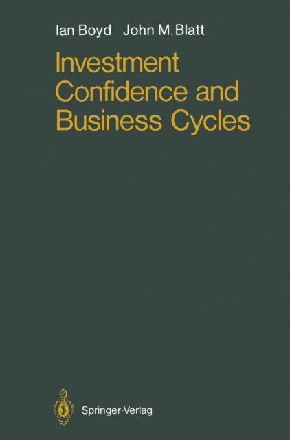John M. Blatt, Ian Boyd - Investment Confidence and Business Cycles, E-bok