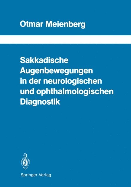 Otmar Meienberg - Sakkadische Augenbewegungen in der neurologischen und ophthalmologischen Diagnostik, E-bok