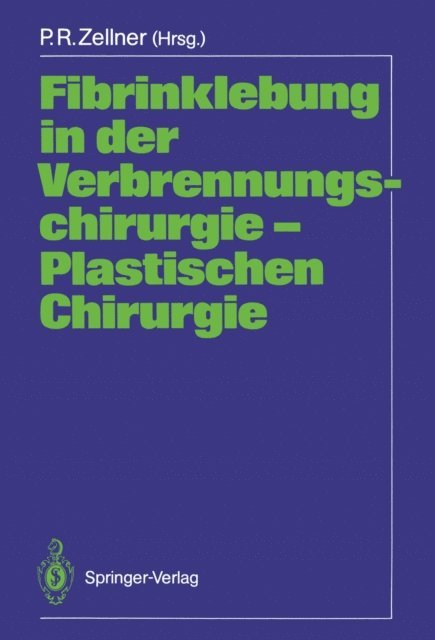 Peter R. Zellner - Fibrinklebung in der Verbrennungschirurgie — Plastischen Chirurgie, E-bok