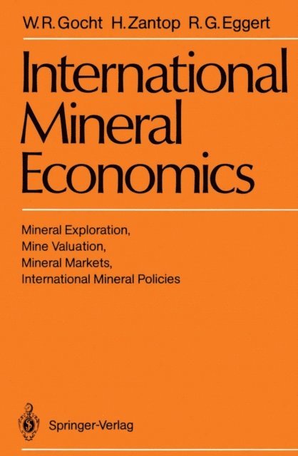 Roderick G. Eggert, Half Zantop, Werner R. Gocht - International Mineral Economics, E-bok