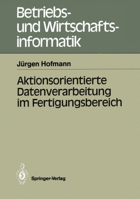 Jurgen Hofmann - Aktionsorientierte Datenverarbeitung im Fertigungsbereich, E-bok