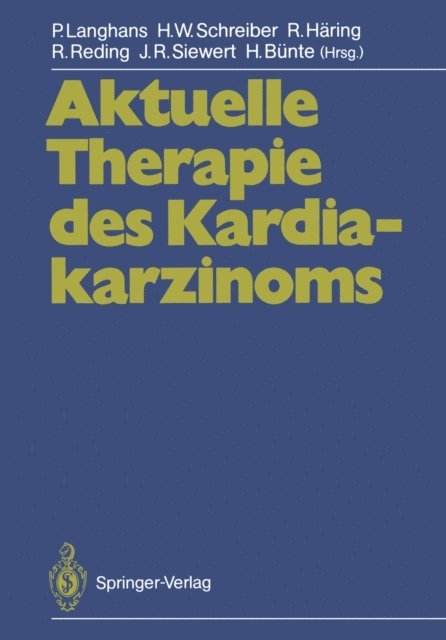 H. Bunte, J.R. Siewert, R. Reding, R. Haring, Hans W. Schreiber, P. Langhans - Aktuelle Therapie des Kardiakarzinoms, E-bok