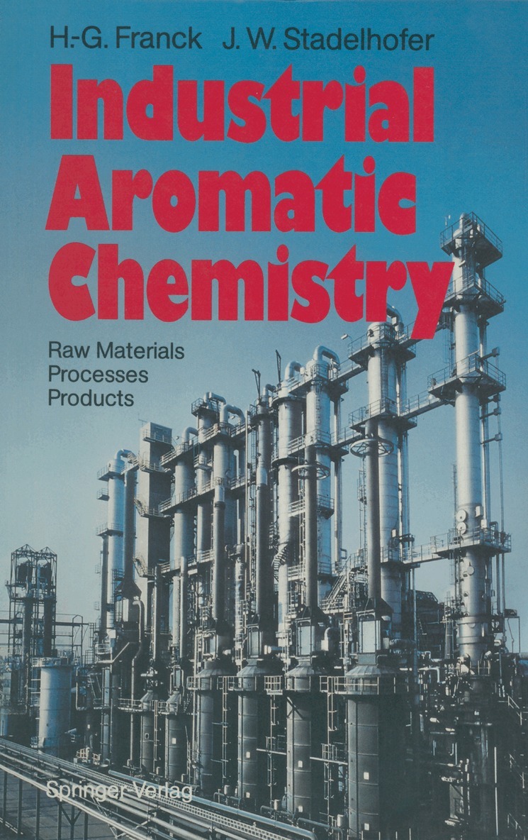 Heinz-Gerhard Franck, Jürgen W. Stadelhofer - Industrial Aromatic Chemistry, Häftad