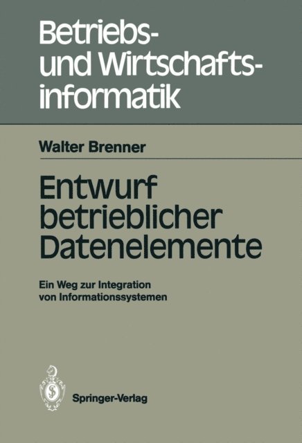 Walter Brenner - Entwurf betrieblicher Datenelemente, E-bok