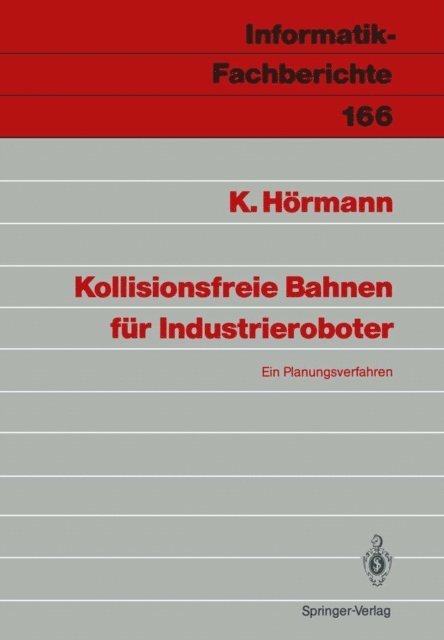 Klaus Hormann - Kollisionsfreie Bahnen für Industrieroboter, E-bok