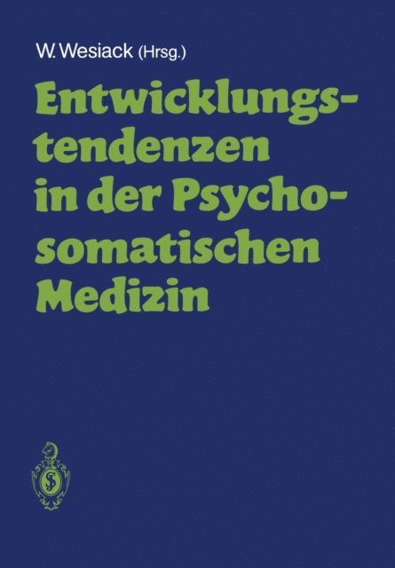 Wolfgang Wesiack - Entwicklungstendenzen in der Psychosomatischen Medizin, E-bok