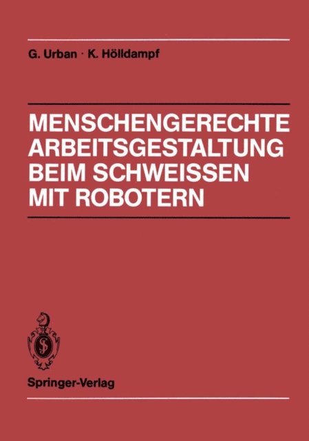 Kuno Holldampf, Gerd Urban - Menschengerechte Arbeitsgestaltung beim Schweissen mit Robotern, E-bok