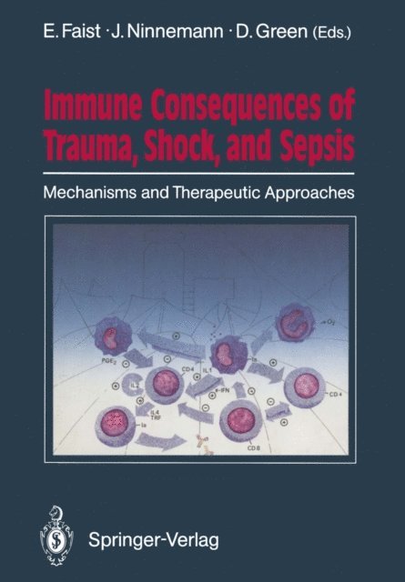 Douglas R. Green, John L. Ninnemann, Eugen Faist - Immune Consequences of Trauma, Shock, and Sepsis, E-bok