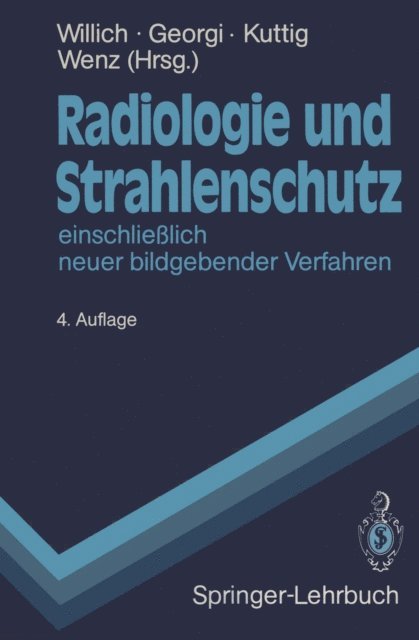 Werner Wenz, Helmut Kuttig, Peter Georgi, Eberhard Willich - Radiologie und Strahlenschutz, E-bok