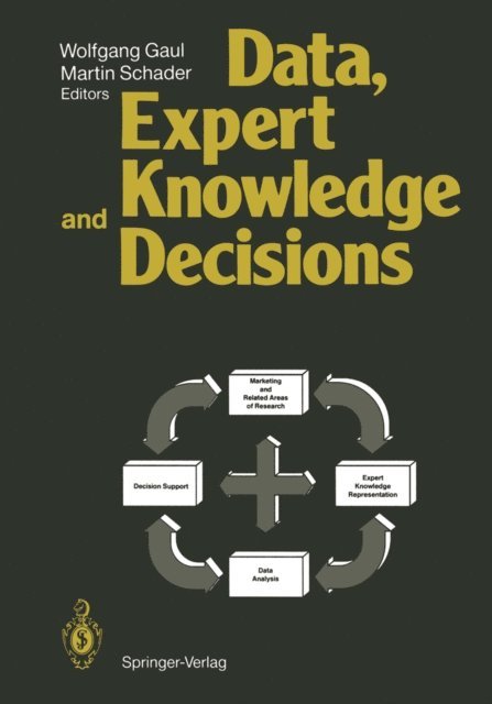 Martin Schader, Wolfgang A. Gaul - Data, Expert Knowledge and Decisions, E-bok