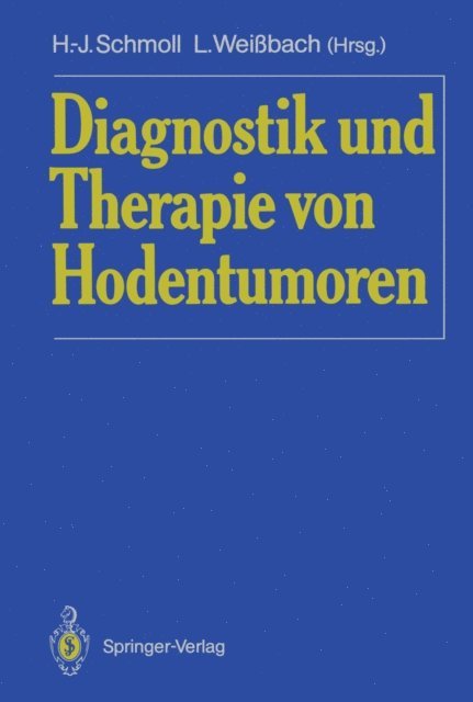 Lothar Weibach, Hans-Joachim Schmoll - Diagnostik und Therapie von Hodentumoren, E-bok