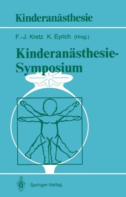 Klaus Eyrich, Franz-Josef Kretz - Kinderanästhesie — Symposium, E-bok