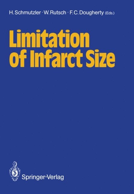 Frank C. Dougherty, Wolfgang Rutsch, Horst Schmutzler - Limitation of Infarct Size, E-bok