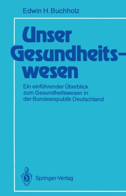 Edwin H. Buchholz - Unser Gesundheitswesen, E-bok