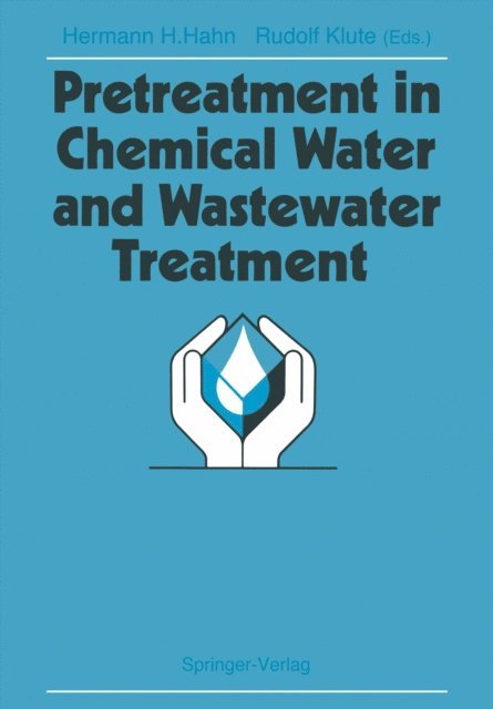 Rudolf Klute, Hermann H. Hahn - Pretreatment in Chemical Water and Wastewater Treatment, E-bok