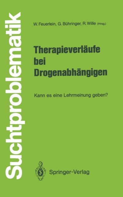 Rolf Wille, Gerhard Buhringer, Wilhelm Feuerlein - Therapieverläufe bei Drogenabhängigen, E-bok