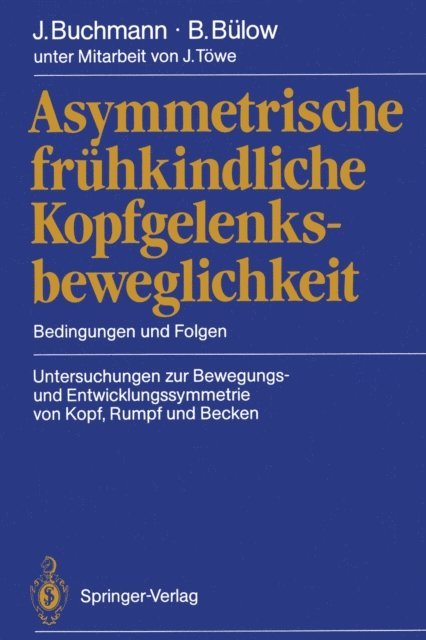 Barbara Bulow, Joachim Buchmann - Asymmetrische frühkindliche Kopfgelenksbeweglichkeit, E-bok