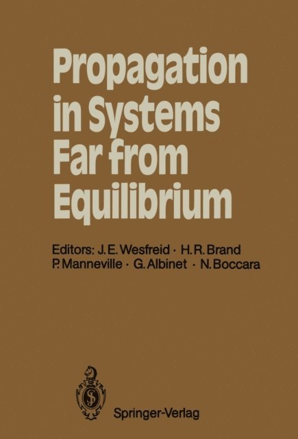 Nino Boccara, Gilbert Albinet, Paul Manneville, Helmut R. Brand, Jose E. Wesfreid - Propagation in Systems Far from Equilibrium, E-bok