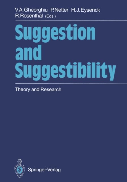 Robert Rosenthal, Hans J. Eysenck, Petra Netter, Vladimir A. Gheorghiu - Suggestion and Suggestibility, E-bok