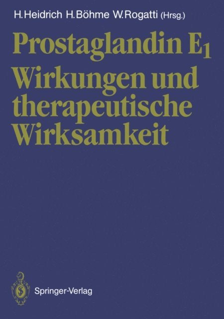 Waltraud Rogatti, H. Bohme, Heinz Heidrich - Prostaglandin E1, E-bok