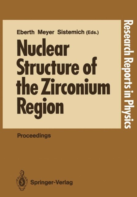 Kornelius Sistemich, Richard A. Meyer, Jurgen Eberth - Nuclear Structure of the Zirconium Region, E-bok