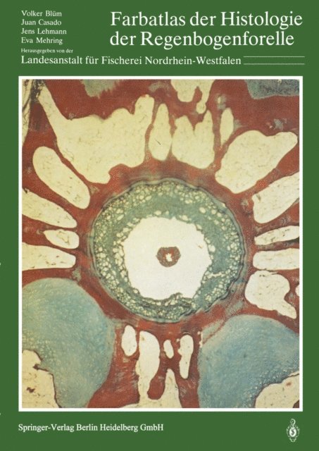 Eva Mehring, Jens Lehmann, Juan Casado, Volker Blum, Landesanstalt f. Fischerei NRW - Farbatlas der Histologie der Regenbogenforelle, E-bok