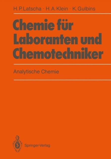 Klaus Gulbins, Helmut A. Klein, Hans P. Latscha - Chemie für Laboranten und Chemotechniker, E-bok