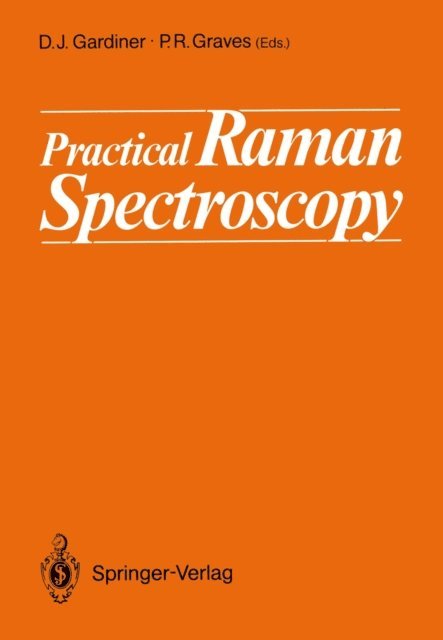 Pierre R. Graves, Derek J. Gardiner - Practical Raman Spectroscopy, E-bok