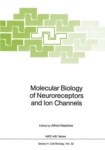 Alfred Maelicke - Molecular Biology of Neuroreceptors and Ion Channels, E-bok