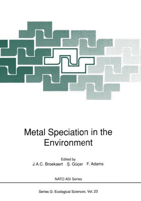 F. Adams, S. Gucer, J.A.C. Broekaert - Metal Speciation in the Environment, E-bok