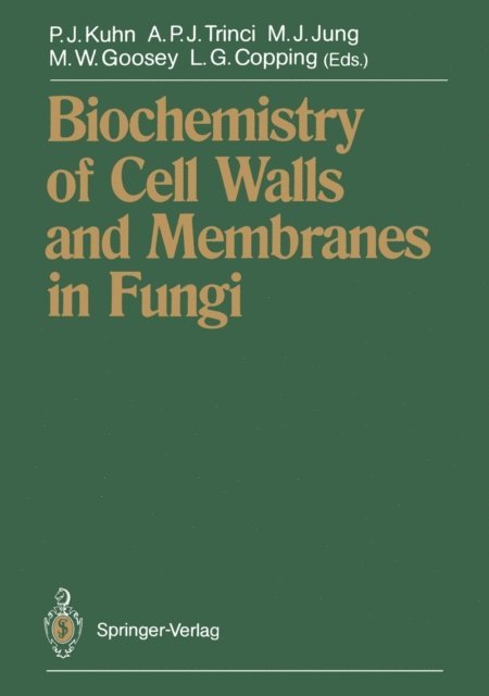 Leonard G. Copping, Michael W. Goosey, Michel J. Jung, Anthony P.J. Trinci, Paul J. Kuhn - Biochemistry of Cell Walls and Membranes in Fungi, E-bok