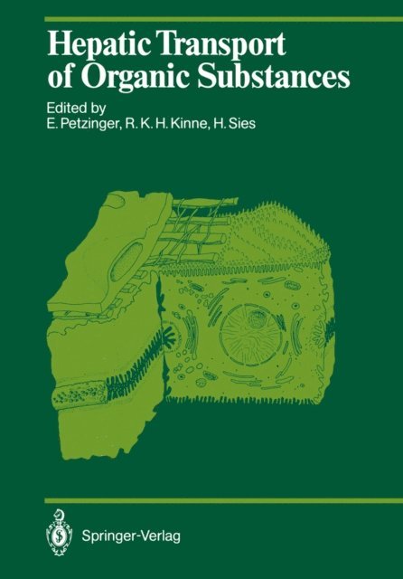 Helmut Sies, Rolf K.H. Kinne, Ernst Petzinger - Hepatic Transport of Organic Substances, E-bok