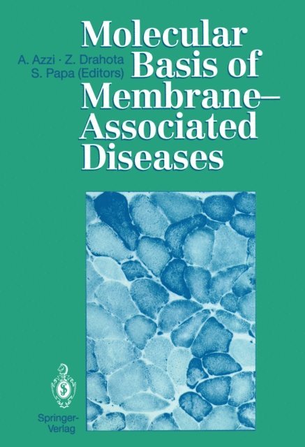 Sergio Papa, Zdenek Drahota, Angelo Azzi - Molecular Basis of Membrane-Associated Diseases, E-bok