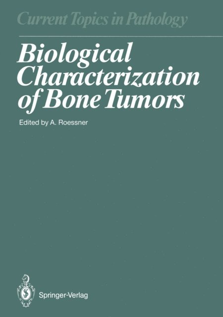 Albert Roessner - Biological Characterization of Bone Tumors, E-bok