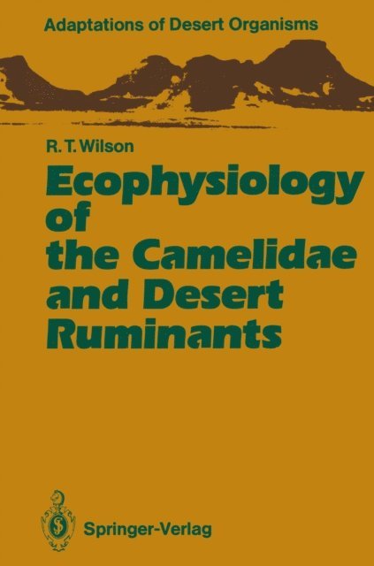 Richard T. Wilson - Ecophysiology of the Camelidae and Desert Ruminants, E-bok