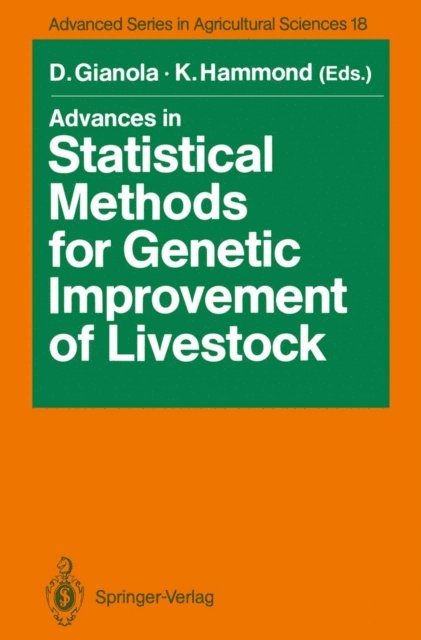 Keith Hammond, Daniel Gianola - Advances in Statistical Methods for Genetic Improvement of Livestock, E-bok