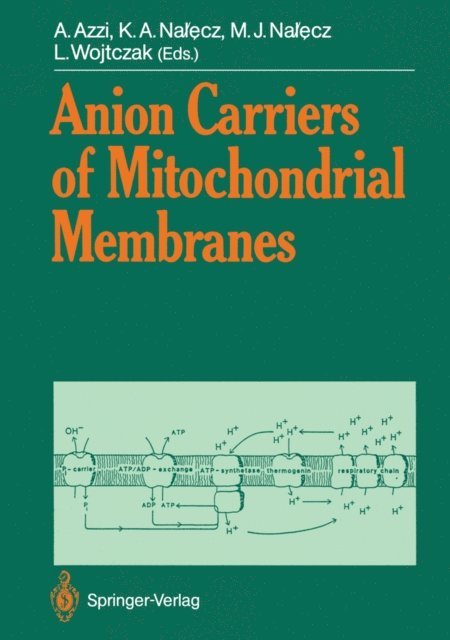 Lech Wojtczak, Maciej J. Nalecz, Katarzyna A. Nalecz, Angelo Azzi - Anion Carriers of Mitochondrial Membranes, E-bok