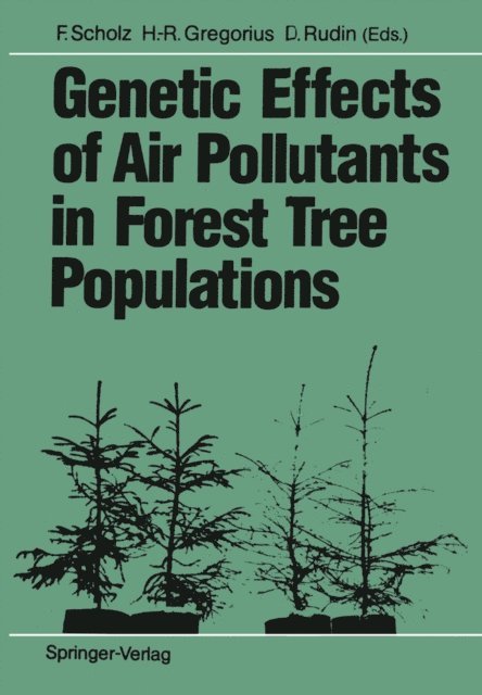Dag Rudin, Hans-Rolf Gregorius, Florian Scholz - Genetic Effects of Air Pollutants in Forest Tree Populations, E-bok