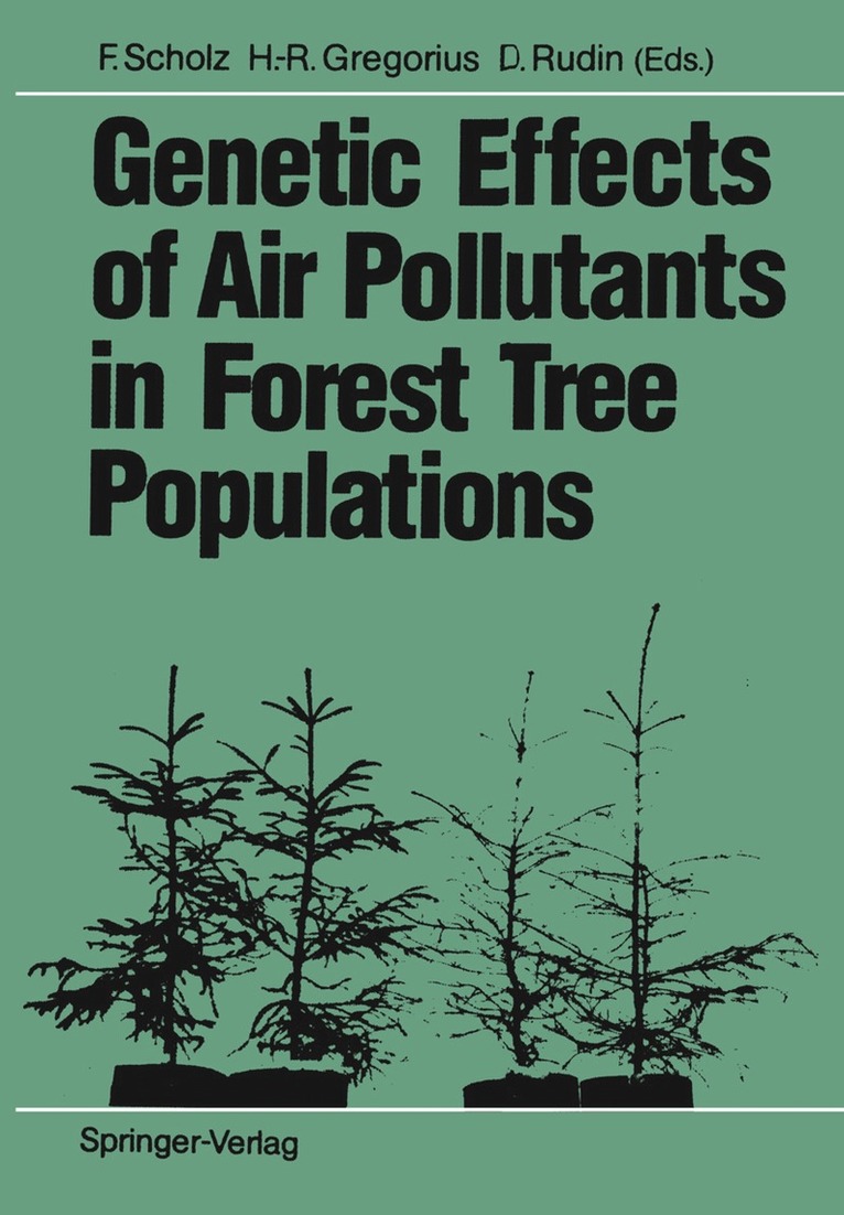 Florian Scholz, Hans-Rolf Gregorius, Dag Rudin - Genetic Effects of Air Pollutants in Forest Tree Populations, Häftad